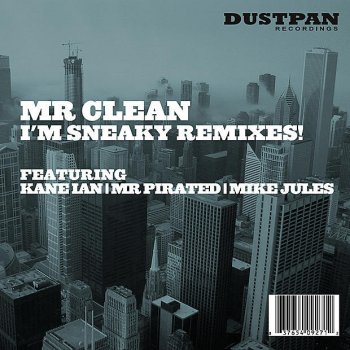 Mr Clean I'm Sneaky (Mike Jules Mix)