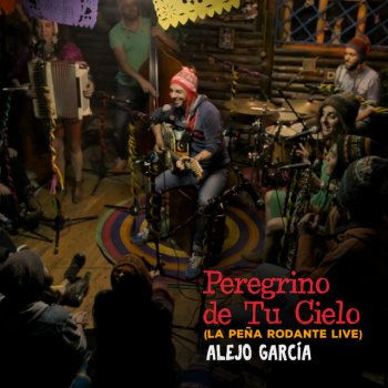 Alejo García Peregrino de tu cielo - La Peña Rodante Live - En Vivo