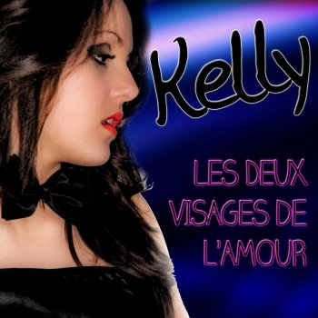 Kelly Les deux visages de l'amour - Remix Pop Rock