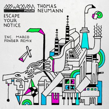 Thomas Neumann Escape Your Notice - Original Mix