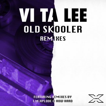 Vi Ta Lee feat. I.M.XPLODE Old Skooler - I.M.Xplode Remix