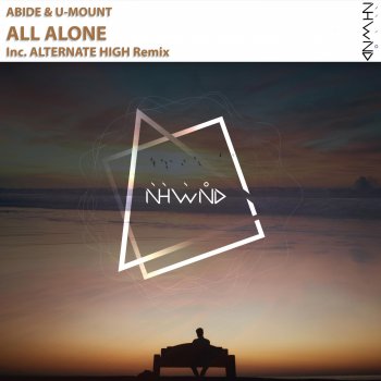 Abide feat. U-Mount & Alternate High All Alone - Alternate High Remix