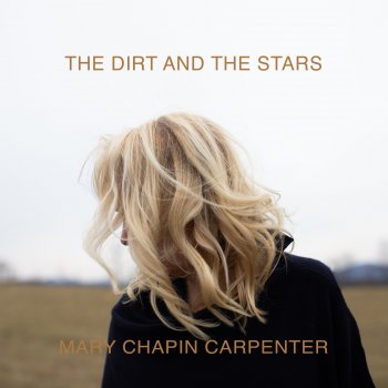 Mary Chapin Carpenter Between The Dirt And The Stars