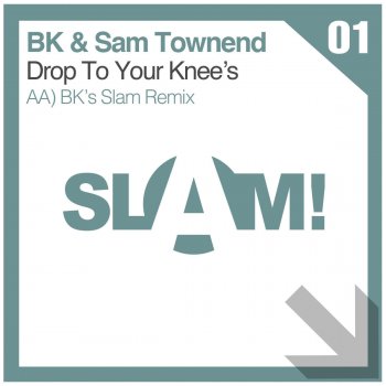 BK feat. Sam Townend Drop To Your Knees - BK's SLAM! Remix