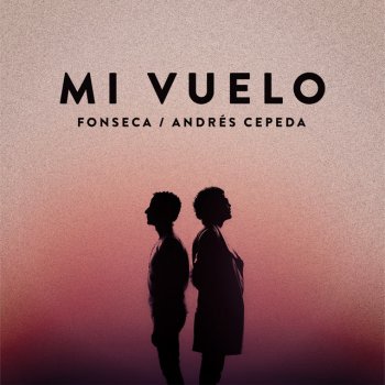 Fonseca feat. Andrés Cepeda Mi Vuelo