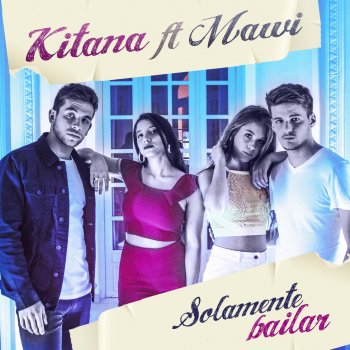 Kitana feat. Mawi Solamente Bailar