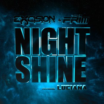 Excision & The Frim feat. Luciana Night Shine