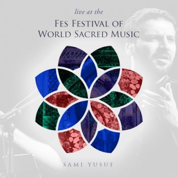 Sami Yusuf feat. Ismail Boujia Mawal Ajam - Live at the Fes Festival of World Sacred Music