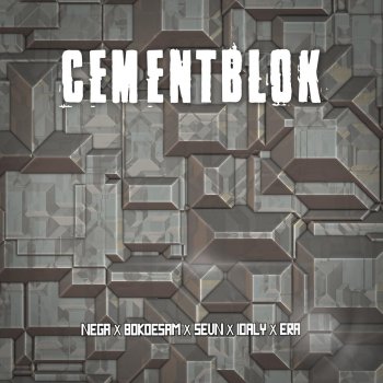 Nega, Bokoesam, SEVN, Idaly & Era Cementblok (feat. Bokoesam, Sevn, Idaly & Era)