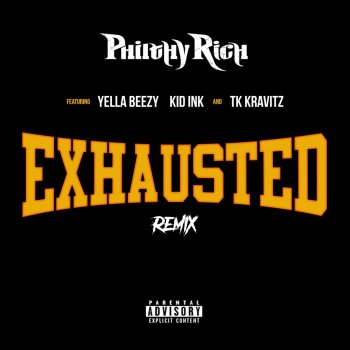 Philthy Rich Exhausted (feat. Yella Beezy, Kid Ink & TK Kravitz) [Remix]