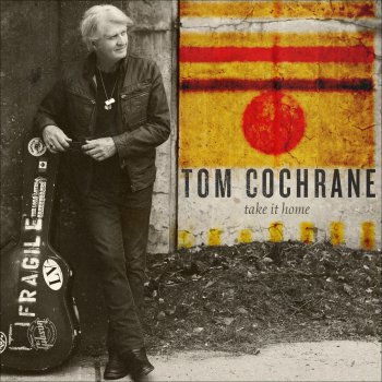 Tom Cochrane Can't Stay Here