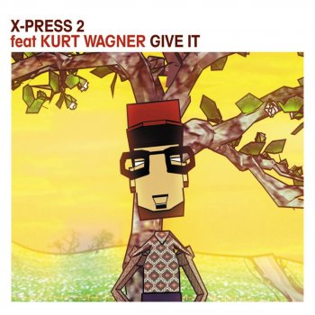 X-Press 2 feat. Kurt Wagner Give It