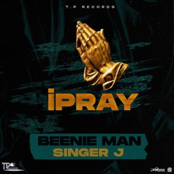 Beenie Man feat. Singer J I Pray
