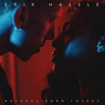 Erik Hassle Natural Born Lovers