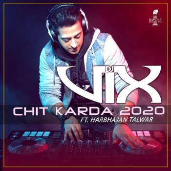 DJ Vix Chit Karda 2020 (feat. Harbhajan Talwar)