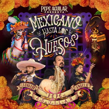 Pepe Aguilar feat. Ángela Aguilar & Leonardo Aguilar México Lindo y Querido