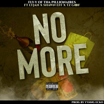 Fly-Y No More (feat. Lyjah, Shawn Eff & TZ Goof)