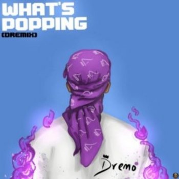 Dj Ab feat. Dremo What's Popping
