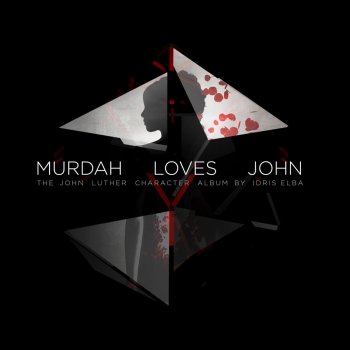 Idris Elba Murdah Loves John (feat. Wretch 32 & Tanika)