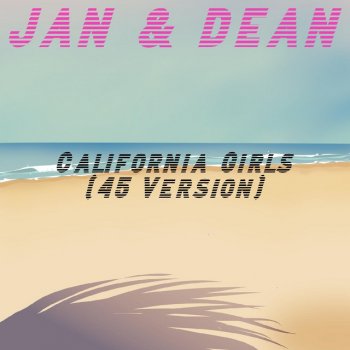 Jan & Dean California Girls - 45 Version