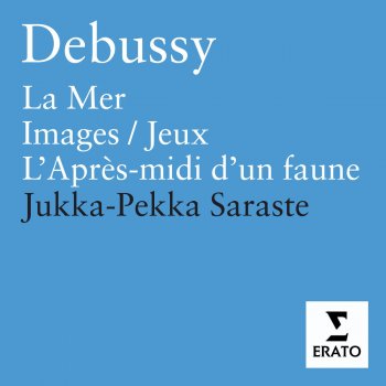 Claude Debussy, Finnish Radio Symphony Orchestra/Jukka-Pekka Saraste & Jukka-Pekka Saraste Prélude à l'après-midi d'un faune
