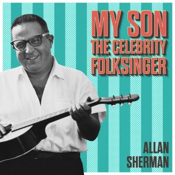 Allan Sherman Me (Counting Both Feet I Have 10 Toes)