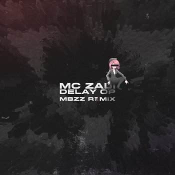 MC Zali Delay Op (Mbzz Remix)