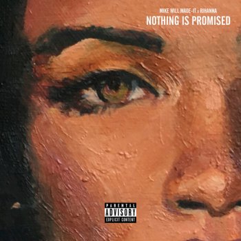 Mike Will Made-It & Rihanna Nothing Is Promised