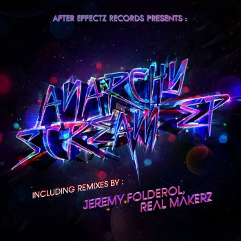 ANARCHY Scream - Jeremy Folderol Remix