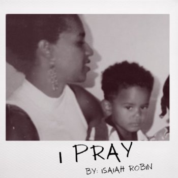 Isaiah Robin I Pray