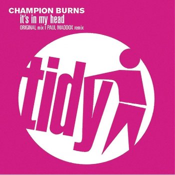 Champion Burns It's In My Head - Original Mix