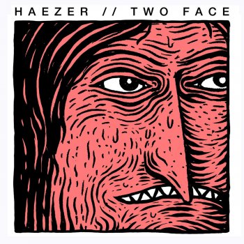 Haezer Two Face (You Love Her Coz She’s Dead Remix)