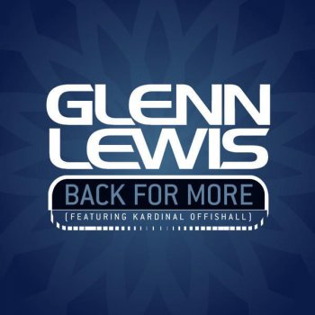 Glenn Lewis Back For More (featuring Kardinal Offishall)