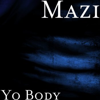 Mazi Yo Body