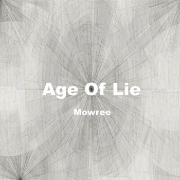 Mowree Age of Lie - Original Mix