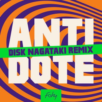 FAKY ANTIDOTE (DISK NAGATAKI Remix)