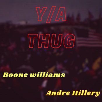 Boone Williams Y/A THUG (feat. Andre Hillery)