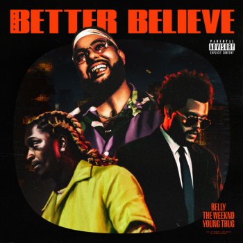 Belly feat. The Weeknd & Young Thug Better Believe