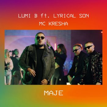 Lumi B feat. Lyrical Son & Mc Kresha MAJE (feat. Lyrical Son & MC Kresha)