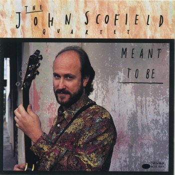 John Scofield Meant To Be