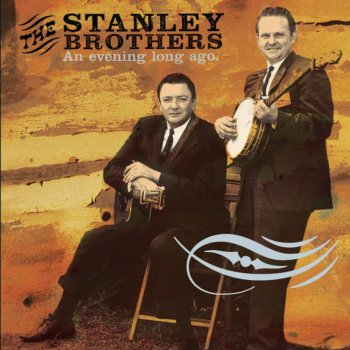 The Stanley Brothers Drifting Too Far from the Shore
