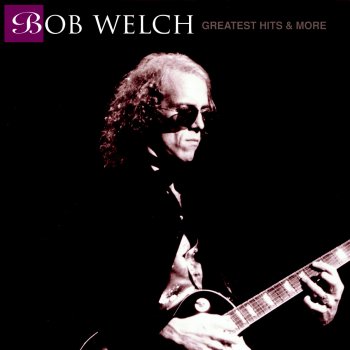 Bob Welch Hot Love Cold World