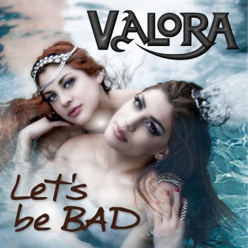 Valora Let's Be Bad
