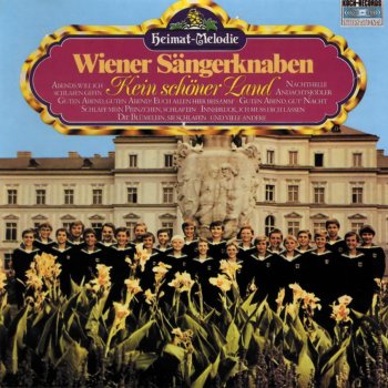 Wiener Sängerknaben Kein schöner Land in dieser Zeit