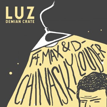 Demian Crate feat. Max Chinasky & D-Louder Luz