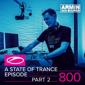 Armin van Buuren A State Of Trance (ASOT 800 - Part 2) - This Week's Service For Dreamers