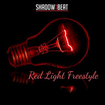 Shadow on the Beat Red Light Freestyle