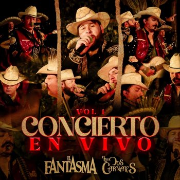 El Fantasma feat. Los Dos Carnales Lupe Campos - En Vivo