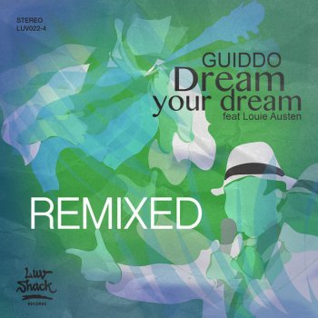 Guiddo feat. Lee Stevens, Lukas Poellauer & Louie Austen Dream Your Dream (Lee Stevens & Lukas Poellauer Remix)