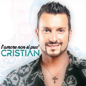 Cristian L'amore non si puo'